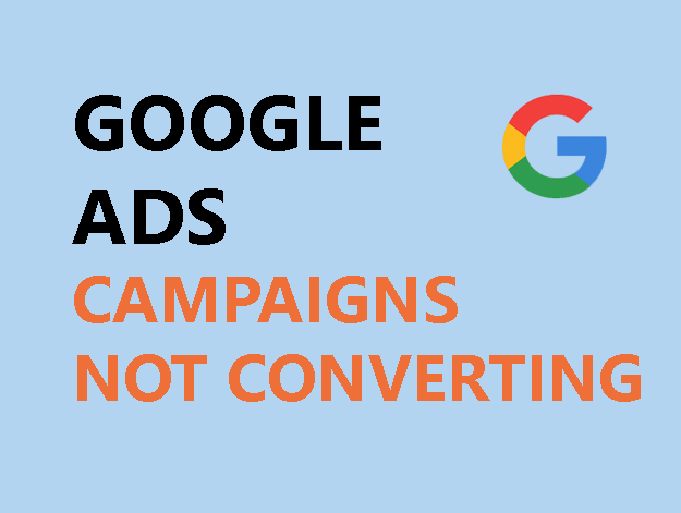 google-ads-campaigns-not-converting
